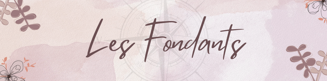 Tout savoir sur : les fondants